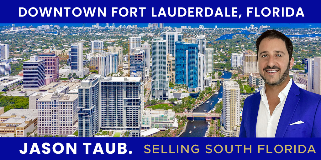 Neighborhood Spotlight - Downtown Fort Lauderdale - Jason Taub
