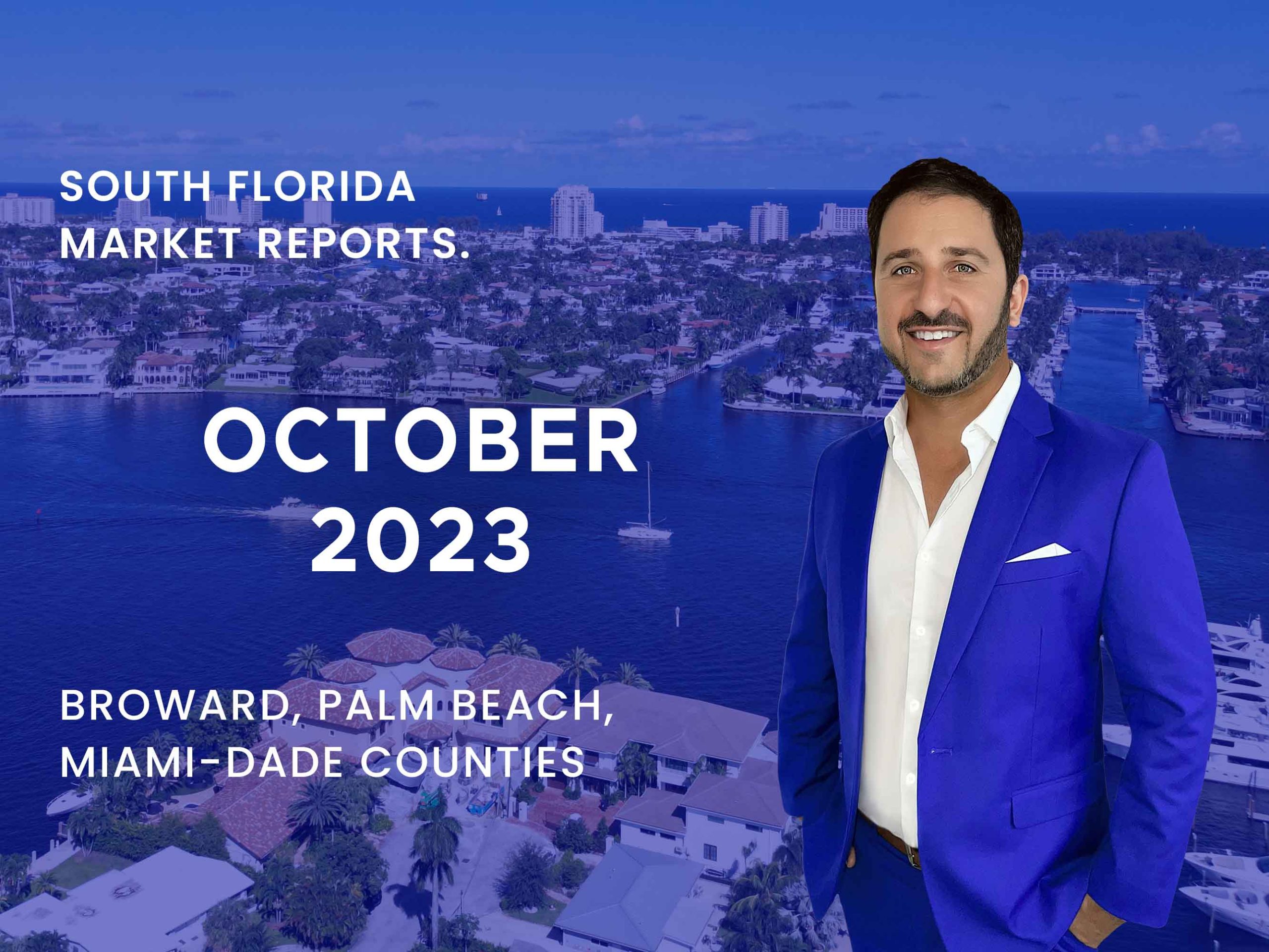 October 2023 Real Estate Market Snapshot Broward Palm Beach Miami Dade Counties Jason Taub 7283